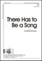 There Has to Be a Song SATB choral sheet music cover